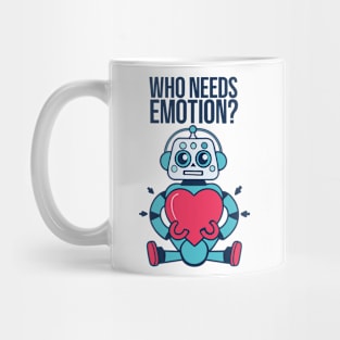 Who Needs Emotion Mug